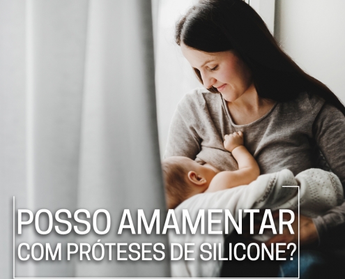 POSSO AMAMENTAR COM PRÓTESES DE SILICONE